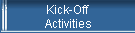 Kick-Off 
 Activities