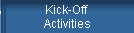 Kick-Off 
 Activities